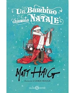 Matt Haig : un bambino chiamato Natale NUOVO ed. Salani B20