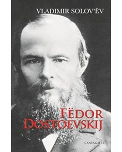 Vladimir Solov'ev : Fedor Dostoevskij NUOVO ed. Cantagalli B13