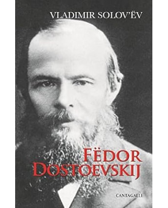 Vladimir Solov'ev : Fedor Dostoevskij NUOVO ed. Cantagalli B13