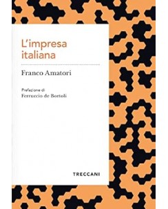 Franco Amatori : l'impresa italiana NUOVO ed. Treccani B28