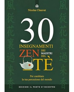 N. Chauvat : 30 insegnamenti zen maestri tè NUOVO ed. Il Punto d'Incontro B20