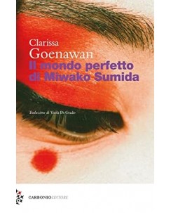 Clarissa Goenawan : il mondo perfetto di Miwako Sumida NUOVO ed. Carbonio B31