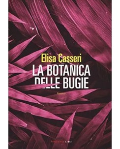 Elisa Casseri : la botanica delle bugie NUOVO ed. Fandango B46