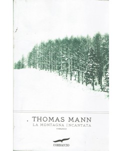 Thomas Mann : la montagna incantata ed. Corbaccio A76