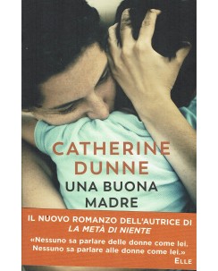 Catherine Dunne : una buona madre ed. Guanda A76