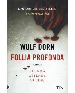 Wulf Dorn : follia profonda ed. Tea A88