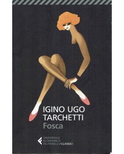 Igino Ugo Tarchetti : Fosca ed. Feltrinelli A39