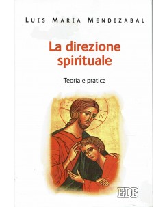 Luis Maria Mendizabal : la direzione spirituale USATO ed. EDB A54