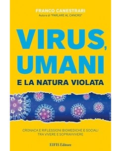 Franco Canestrari : virus umani e la natura violata NUOVO ed. Eifis B29