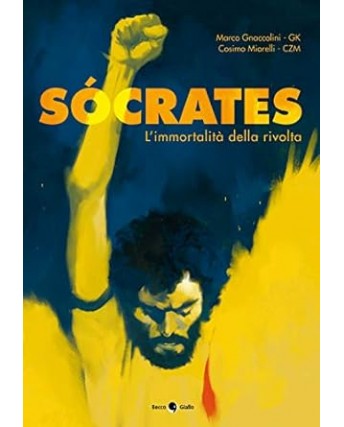 Socrates immortalità rivoltà di Marco Gnaccolini NUOVO ed. BeccoGiallo FU13