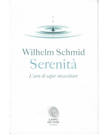 Wihelm Schmid : serenità ed. Fazi Editore A86