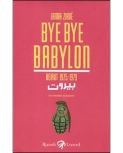 Bye bye Babylon di Lamia Ziadé NUOVO ed. Rizzoli Lizard FU20