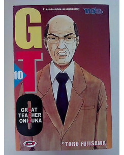GTO Great Teacher Onizuka n. 10 di Toru Fujisawa - ed. Dynit
