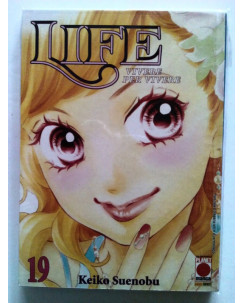 Life n.19 di Keiko Suenobu - Vivere per Vivere * -50%  - 1a ed. Planet Manga