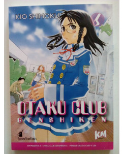 Otaku Club n. 6 di Kio Shimoku - Genshiken * ed. Star Comics