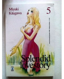 Splendid Lovestory n. 5 di Miyuki Kitagawa * -50% - 1a ed. Star Comics