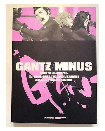 Gantz/Minus di Hiroya Oku, M. Kusakabe, Y. Kozaki - Romanzo Planet Manga * NUOVO