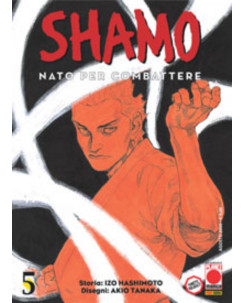 Shamo - Nato per Combattere n. 5 di Izo Hashimoto, Akio Tanaka - ed PlanetManga