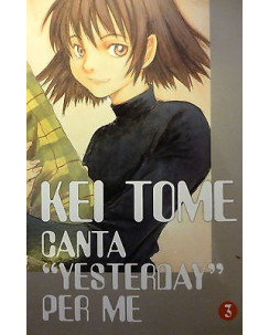 CANTA "YESTERDAY" PER ME n. 3 - di Kei Tome - ed. RONIN