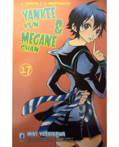 YANKEE KUN & MEGANE CHAN ( il teppista e la quattrocchi) n.17 ed. STAR COMICS
