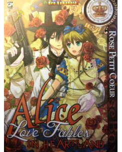 Alice love fables in heartland rose petit coeur vol. unico di Kawahara ed. GP