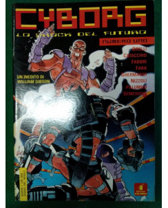 Cyborg n. 1 91 W. Gibson, Brolli, Fara, Nizzoli, Semerano - ed. Star Comics FU01