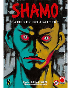 Shamo - Nato per Combattere n. 8 di Izo Hashimoto, Akio Tanaka - ed PlanetManga