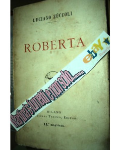 Luciano Zuccoli:Roberta ed.Treves 1924 A84