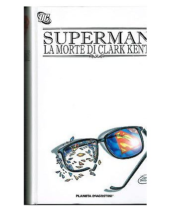 SUPERMAN la morte di Clark Kent ed. Planeta de Agostini FU06