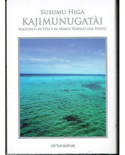 Kajimunugatai Racconti di vita e di morte portati dal vento di Higa ed. D/Books