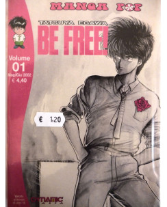 BE FREE! n. 1, di Tatsuya Egawa, ed. DYNAMIC ""BLISTERATO""
