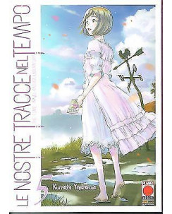 Le Nostre Tracce Nel Tempo n. 5 di K. Yoshizuki * SCONTO 30% - ed. Planet Manga