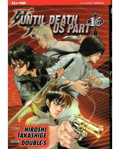 Until Death Do Us Part di Hiroshi Takeshige N. 16 - Ed. Jpop Sconto 40%