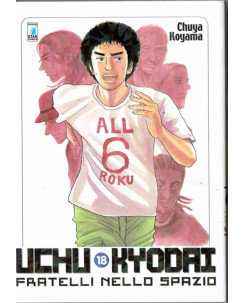 Uchu Kyodai fratelli nello spazio n.18 ed.Star Comics NUOVO