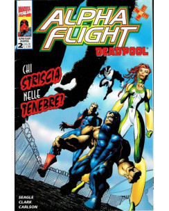 Alpha Flight Deadpool n. 2 - chi striscia nelle tenebre? - Marvel Italia