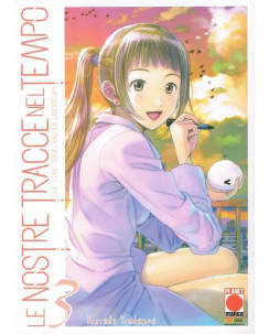 Le Nostre Tracce Nel Tempo n. 3 di K. Yoshizuki  ed. Planet Manga