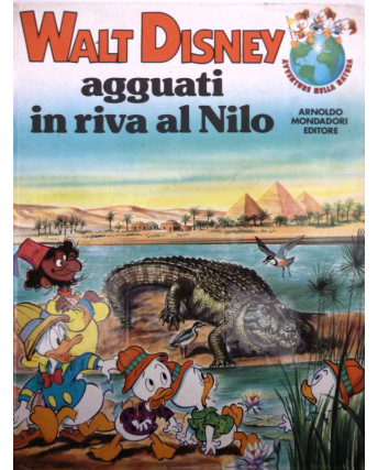 Walt Disney Avventure Nella Terra n.21 [ agguati in riva al Nilo ] Mondadori