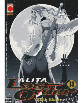 Alita Last Order 18 di Yukito Kishiro ed. Panini