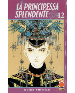 La Principessa Splendente n.12 di Reiko Shimizu ed. Planet Manga SCONTO 50%