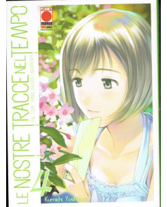 Le Nostre Tracce Nel Tempo n. 4 di K. Yoshizuki  ed. Planet Manga