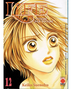 Life n.12 di Keiko Suenobu - Vivere per Vivere sconto 50% 1a ed. Planet Manga