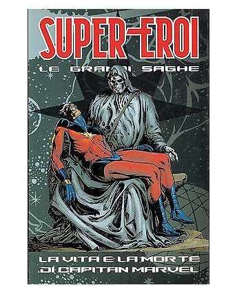 LE GRANDI SAGHE n.19 "la vita e la morte di Capitan Marvel" ed. Panini