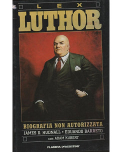 Lex Luthor Biografia non autorizzata di Hudnall  Barreto  Kubert  ed.De Agostini