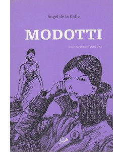 Modotti - Una protagonista del secolo breve di De la Calle  ed.001 -50%  FU10
