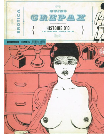 Erotica  5 di Guido Crepax:Historie D'O la prima frustata CARTONATO ed.Mondadori