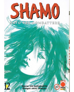 Shamo - Nato per Combattere n.12 di Izo Hashimoto, Akio Tanaka - ed PlanetManga
