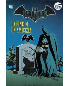 Batman la Leggenda serie Platino 64:la fine di un amicizia ed.Planeta FU11