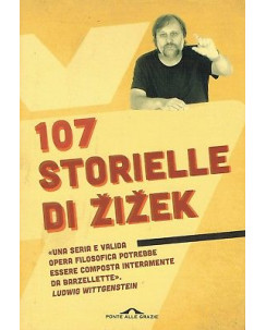 S.Zizek:107 storielle seria valida opera filosofica ed.Pont NUOVO sconto 50% A88