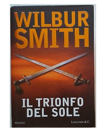 Wilbur Smith: Il Trionfo del Sole ed. Longanesi & C. A57