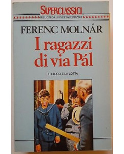 Ferenc Molnar: I ragazzi di via Pal ed. Superclassici Rizzoli A58